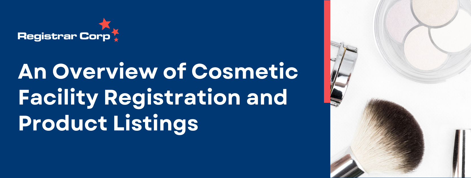 An Overview of Cosmetic Facility Registration and Product Listings