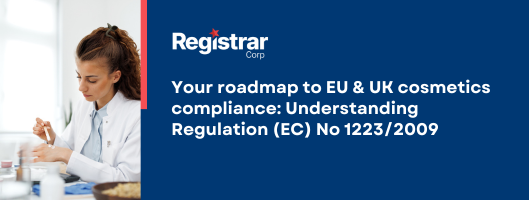 Your roadmap to EU & UK cosmetics compliance: Understanding Regulation (EC) No 1223/2009