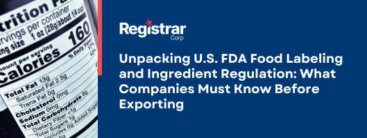 Auspacken von Lebensmittelkennzeichnungs- und -zusatzstoffen der US-amerikanischen FDA: Was Unternehmen vor dem Export wissen müssen  