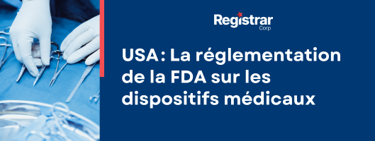 USA : La réglementation de la FDA sur les dispositifs médicaux