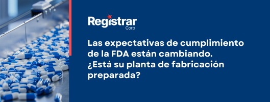 Las expectativas de cumplimiento de la FDA están cambiando. ¿Está su planta de fabricación preparada?