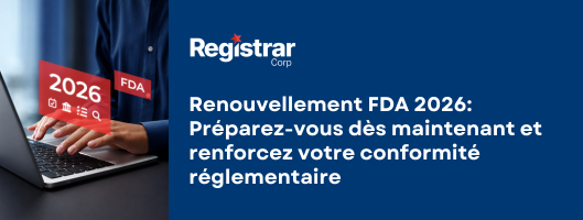 Renouvellement FDA 2026: Préparez-vous dès maintenant et renforcez votre conformité réglementaire